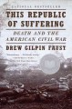 This republic of suffering death and the American Civil War  Cover Image