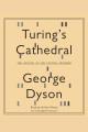 Turing's cathedral [the origins of the digital universe]  Cover Image