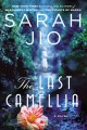Go to record The last camellia : a novel