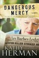 Dangerous mercy [a novel]  Cover Image