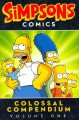 Go to record Simpsons comics colossal compendium. Volume one.