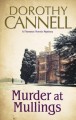 Murder at mullings--a 1930s country house murder mystery  Cover Image