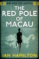The red pole of Macau an Ava Lee novel  Cover Image