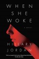 When she woke : a novel  Cover Image