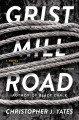 Grist Mill Road : a novel  Cover Image