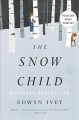 The snow child : a novel  Cover Image