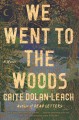 We went to the woods : a novel  Cover Image