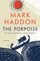 The porpoise : a novel  Cover Image