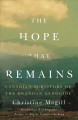 The hope that remains : Canadian survivors of the Rwandan genocide  Cover Image