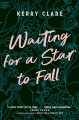Waiting for a star to fall : a novel  Cover Image