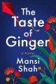 The taste of ginger : a novel  Cover Image