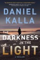 The darkness in the light a thriller  Cover Image
