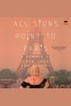 All signs point to Paris : a memoir of love, loss, and destiny  Cover Image