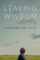 Leaving wisdom : a novel  Cover Image