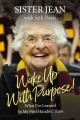 Wake up with purpose! : what I've learned in my first hundred years  Cover Image