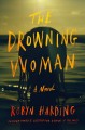 The drowning woman : a novel  Cover Image